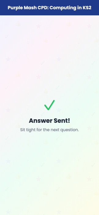 Phone showing Answer Sent, sit tight for the next question